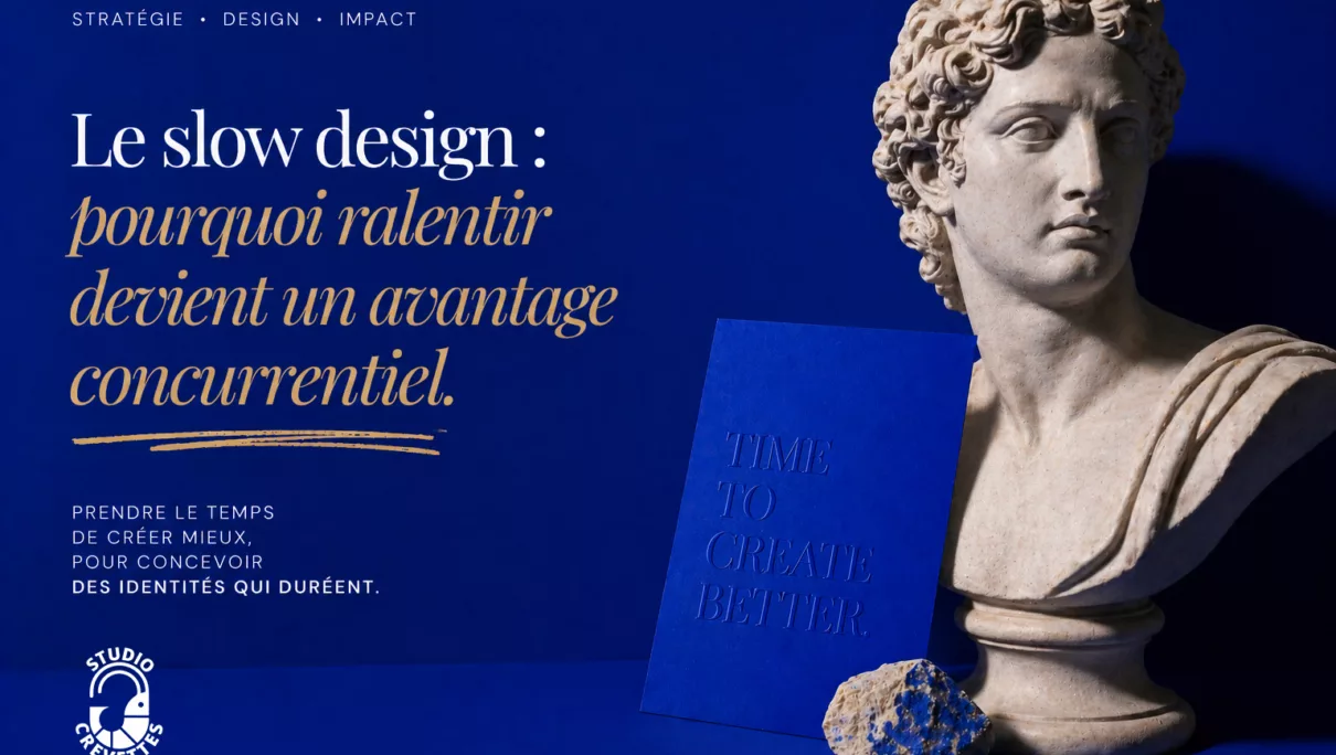 le slow design : pourquoi ralentir devient un avantage concurrentiel